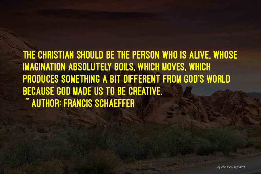 A Creative Person Quotes By Francis Schaeffer