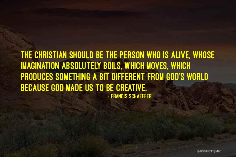 A Creative Person Quotes By Francis Schaeffer