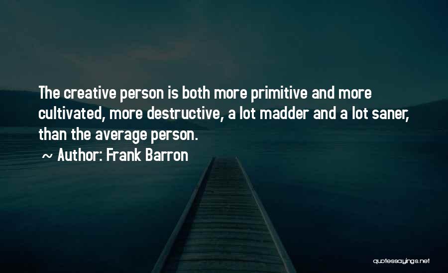 A Creative Person Quotes By Frank Barron