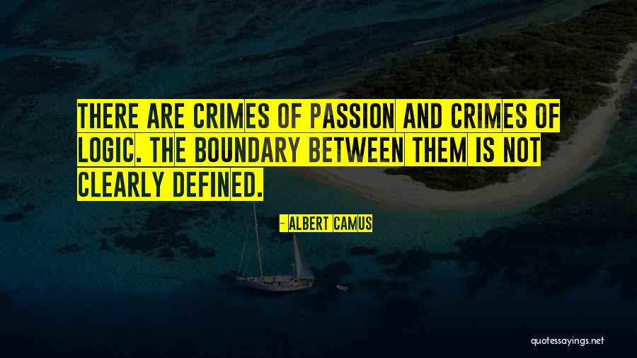 A Crime Of Passion Quotes By Albert Camus A Crime Of Passion Quotes By Albert Camus