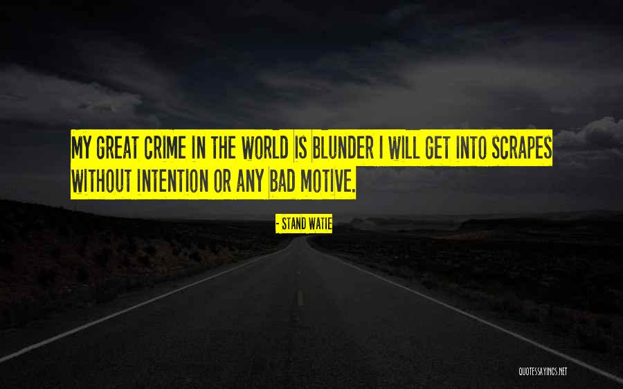 A Crime Without A Motive Quotes By Stand Watie A Crime Without A Motive Quotes By Stand Watie