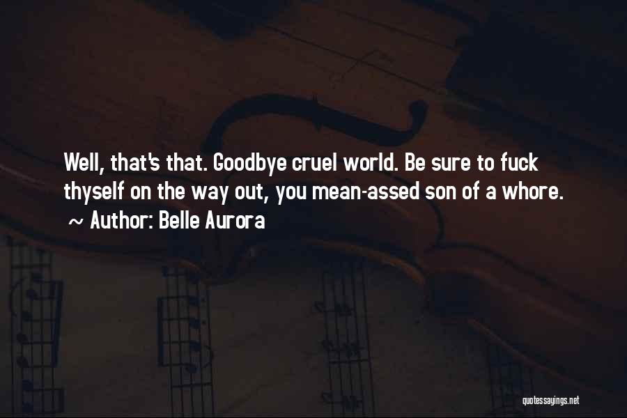 A Cruel World Quotes By Belle Aurora