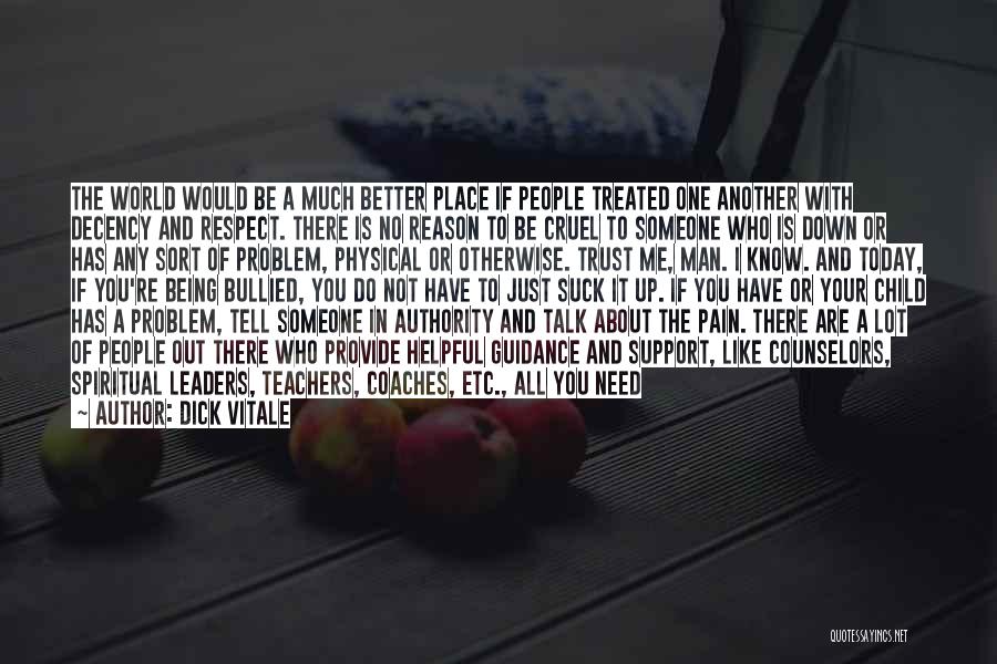 A Cruel World Quotes By Dick Vitale