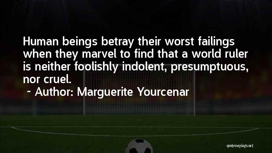 A Cruel World Quotes By Marguerite Yourcenar
