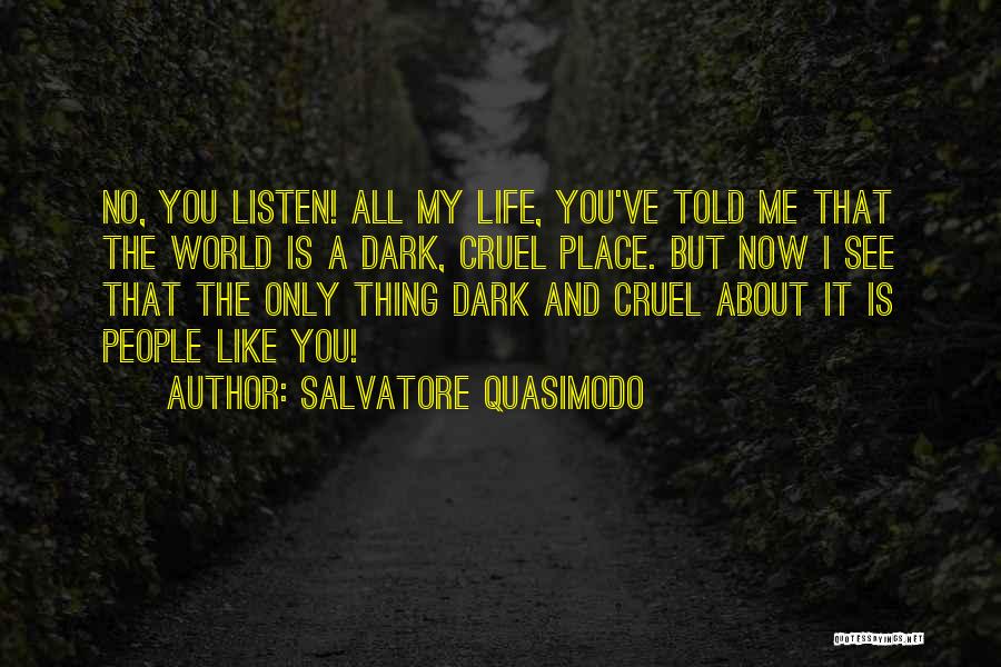 A Cruel World Quotes By Salvatore Quasimodo