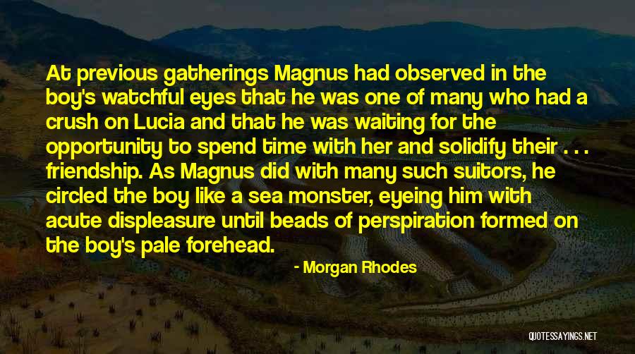 A Crush For Her Quotes By Morgan Rhodes A Crush For Her Quotes By Morgan Rhodes