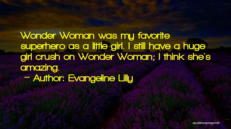 A Crush On A Girl Quotes By Evangeline Lilly