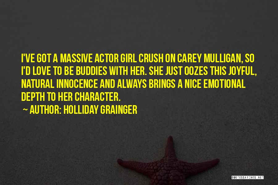 A Crush On A Girl Quotes By Holliday Grainger