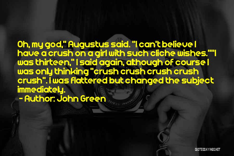 A Crush On A Girl Quotes By John Green