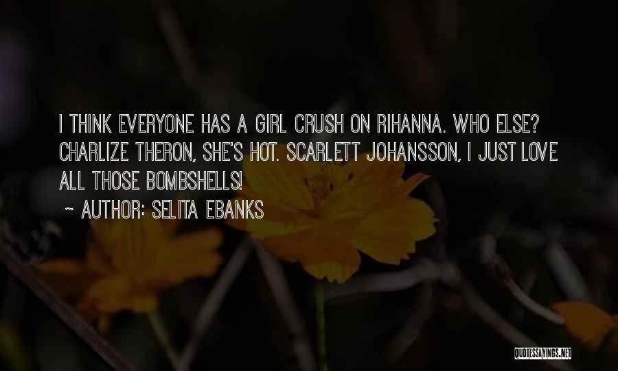 A Crush On A Girl Quotes By Selita Ebanks