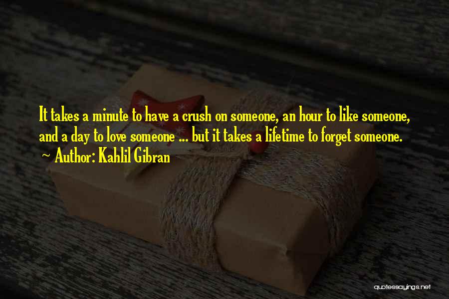 A Crush On Someone Quotes By Kahlil Gibran