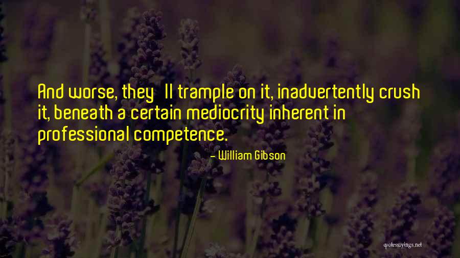 A Crush Quotes By William Gibson A Crush Quotes By William Gibson