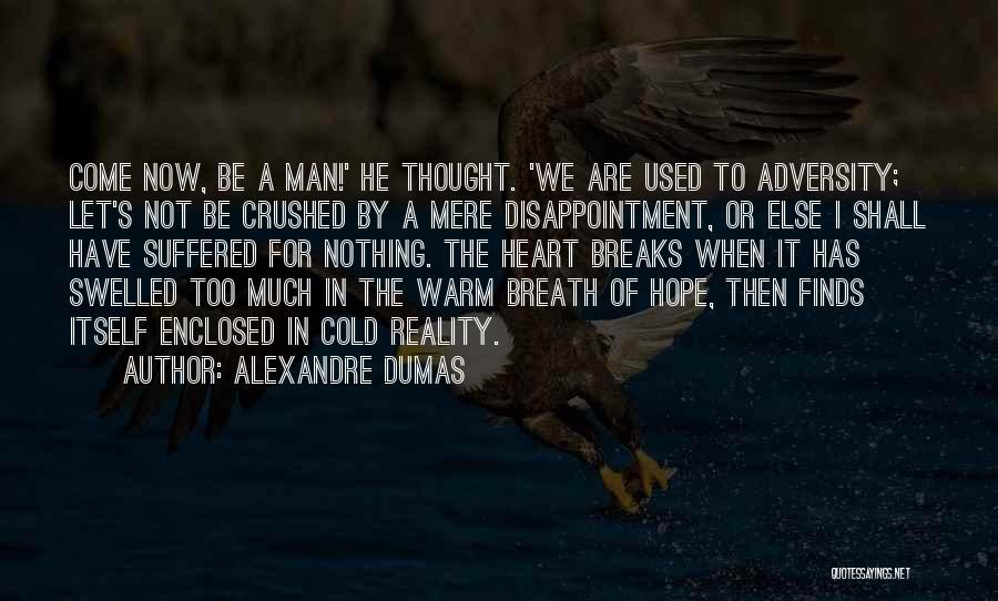 A Crushed Heart Quotes By Alexandre Dumas