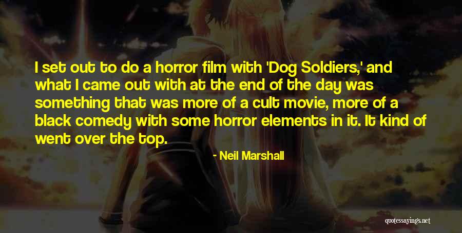 A Cult Quotes By Neil Marshall
