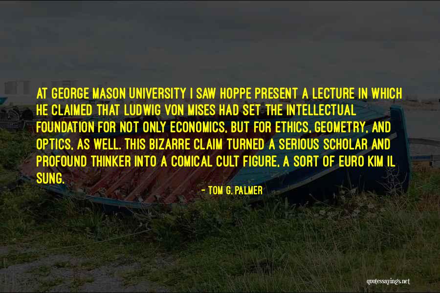 A Cult Quotes By Tom G. Palmer