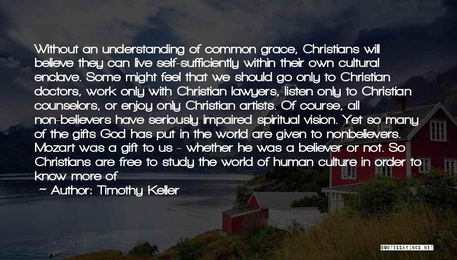 A Culture Of Grace Quotes By Timothy Keller