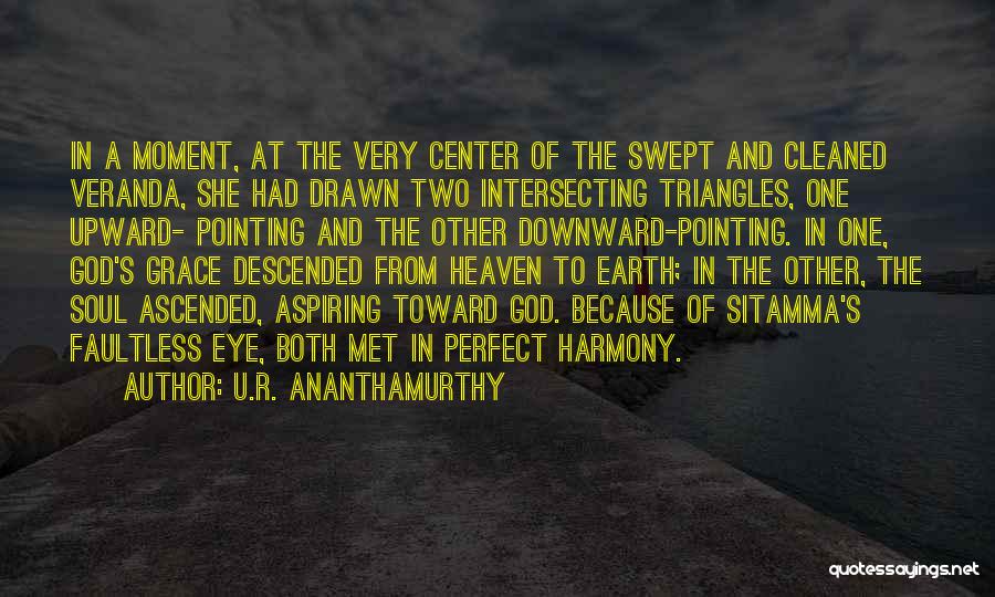 A Culture Of Grace Quotes By U.R. Ananthamurthy