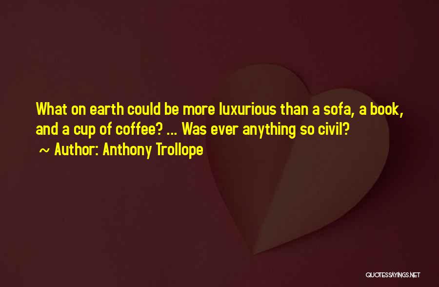 A Cup Of Coffee Quotes By Anthony Trollope