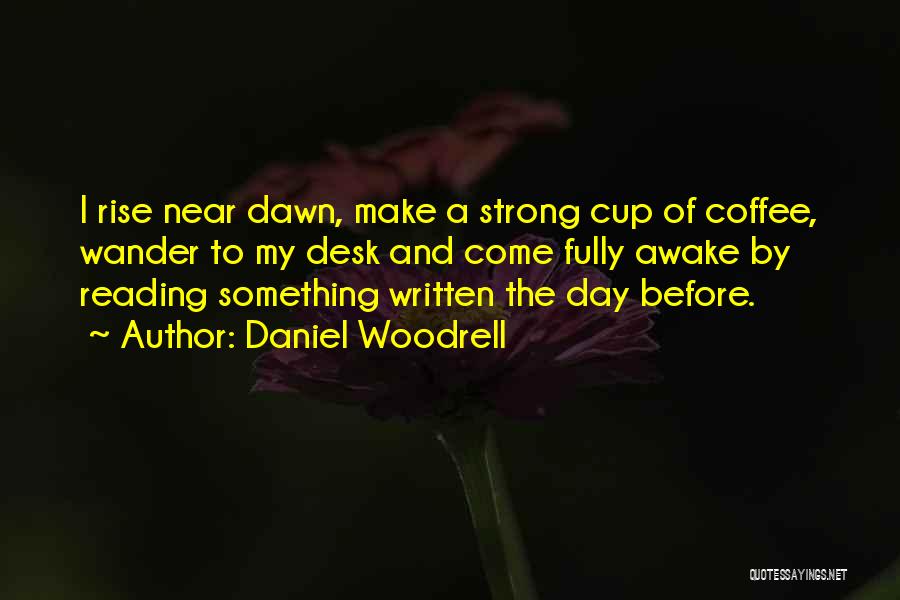 A Cup Of Coffee Quotes By Daniel Woodrell