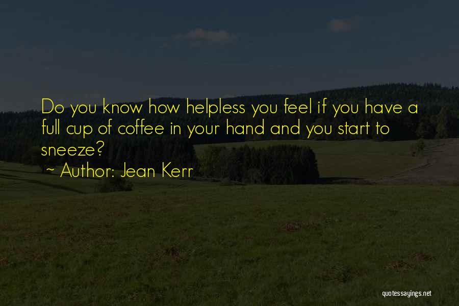 A Cup Of Coffee Quotes By Jean Kerr