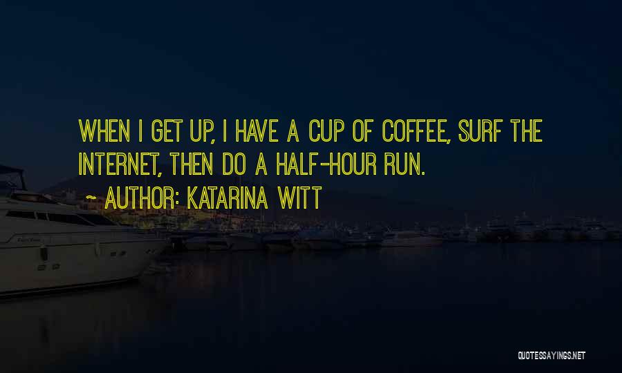 A Cup Of Coffee Quotes By Katarina Witt