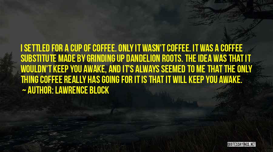A Cup Of Coffee Quotes By Lawrence Block