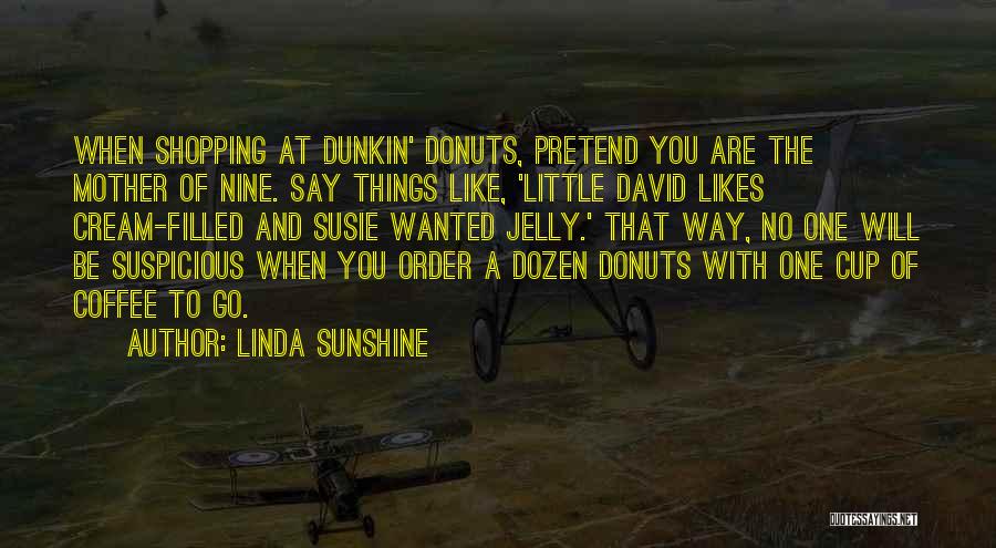 A Cup Of Coffee Quotes By Linda Sunshine