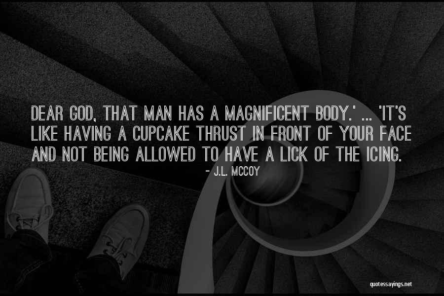 A Cupcake Quotes By J.L. McCoy A Cupcake Quotes By J.L. McCoy