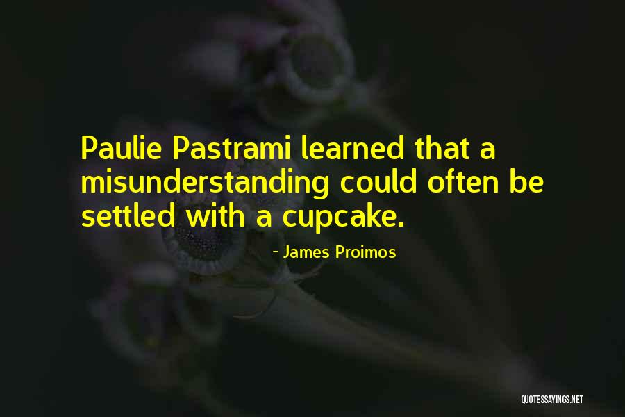 A Cupcake Quotes By James Proimos A Cupcake Quotes By James Proimos