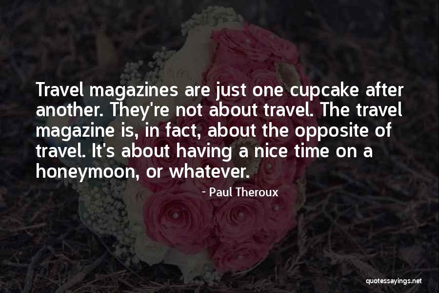 A Cupcake Quotes By Paul Theroux A Cupcake Quotes By Paul Theroux