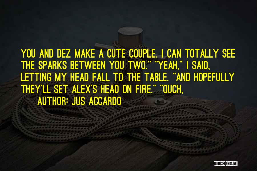 A Cute Couple Quotes By Jus Accardo