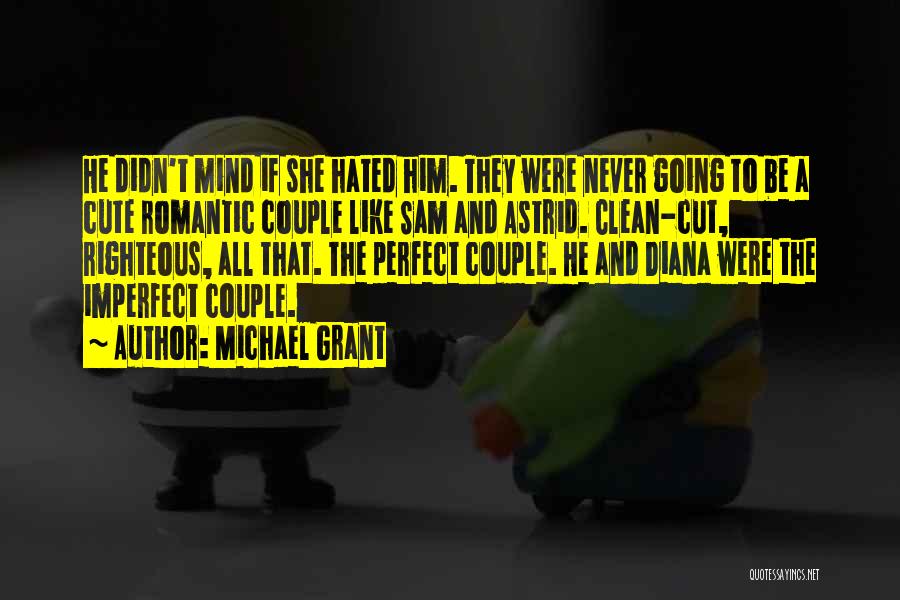 A Cute Couple Quotes By Michael Grant