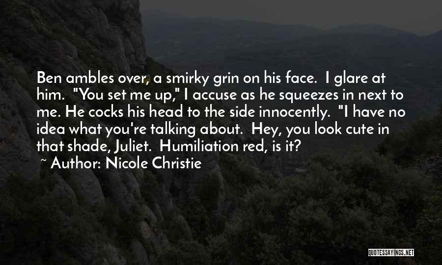 A Cute Face Quotes By Nicole Christie