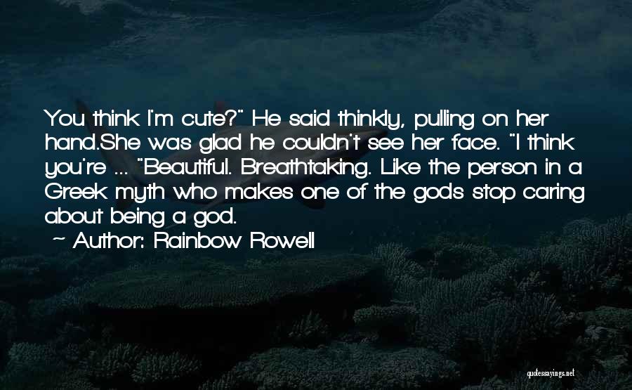 A Cute Face Quotes By Rainbow Rowell