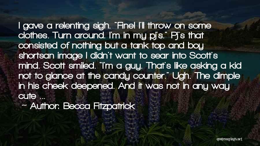 A Cute Guy Quotes By Becca Fitzpatrick