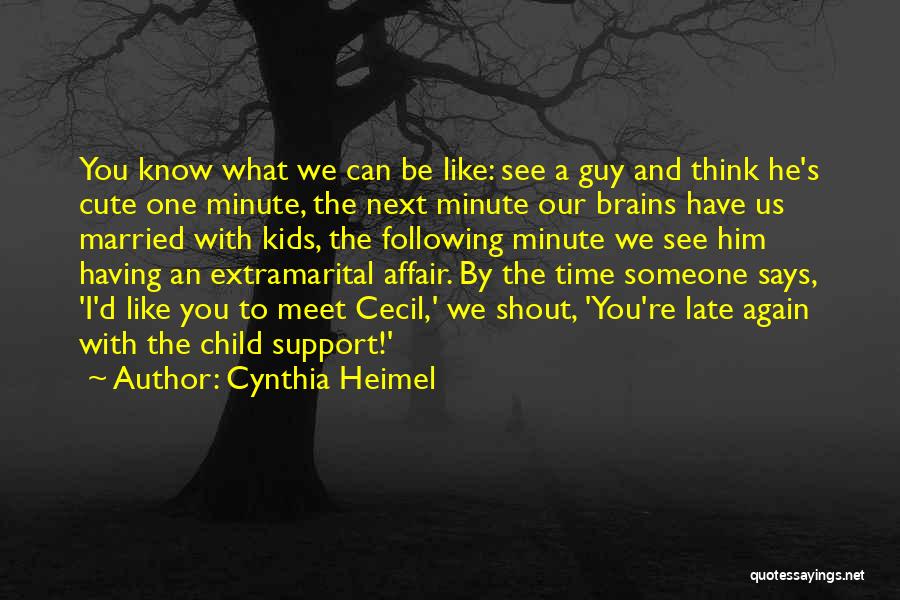 A Cute Guy Quotes By Cynthia Heimel