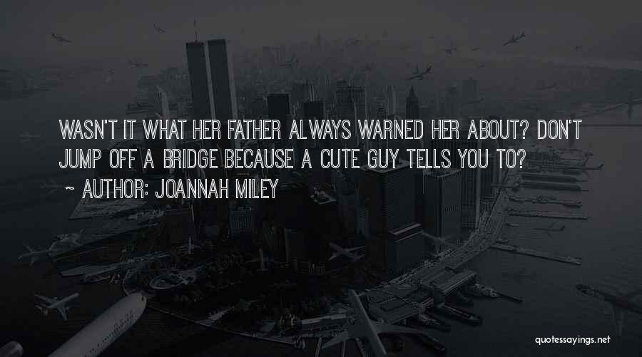 A Cute Guy Quotes By Joannah Miley