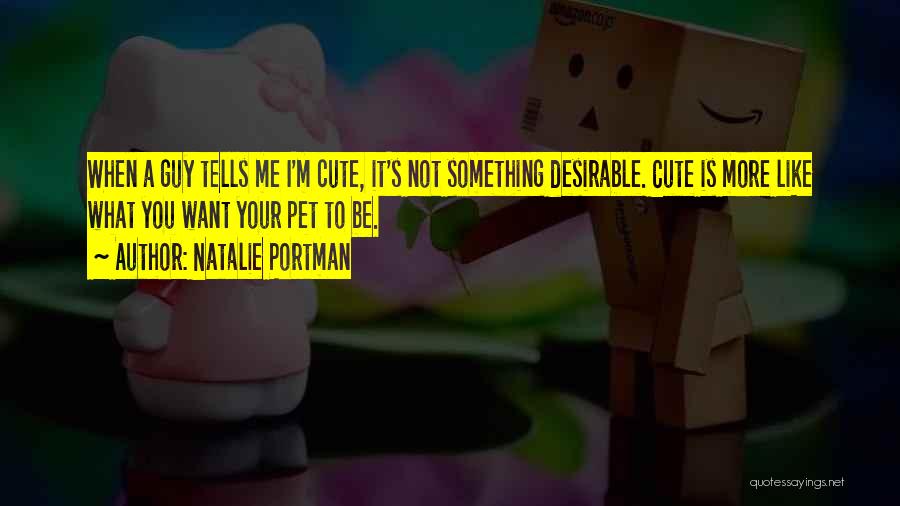 A Cute Guy Quotes By Natalie Portman