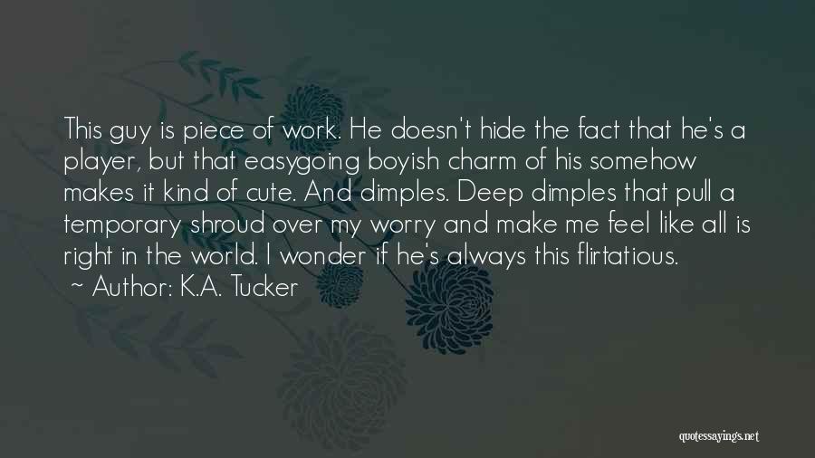 A Cute Guy You Like Quotes By K.A. Tucker