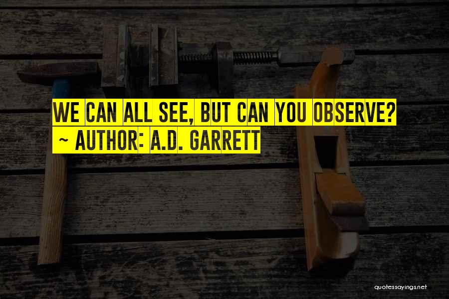 A.D. Garrett Quotes 1816601