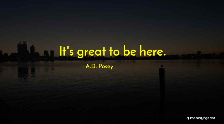 A.D. Posey Quotes 1267162 A.D. Posey Quotes 1267162