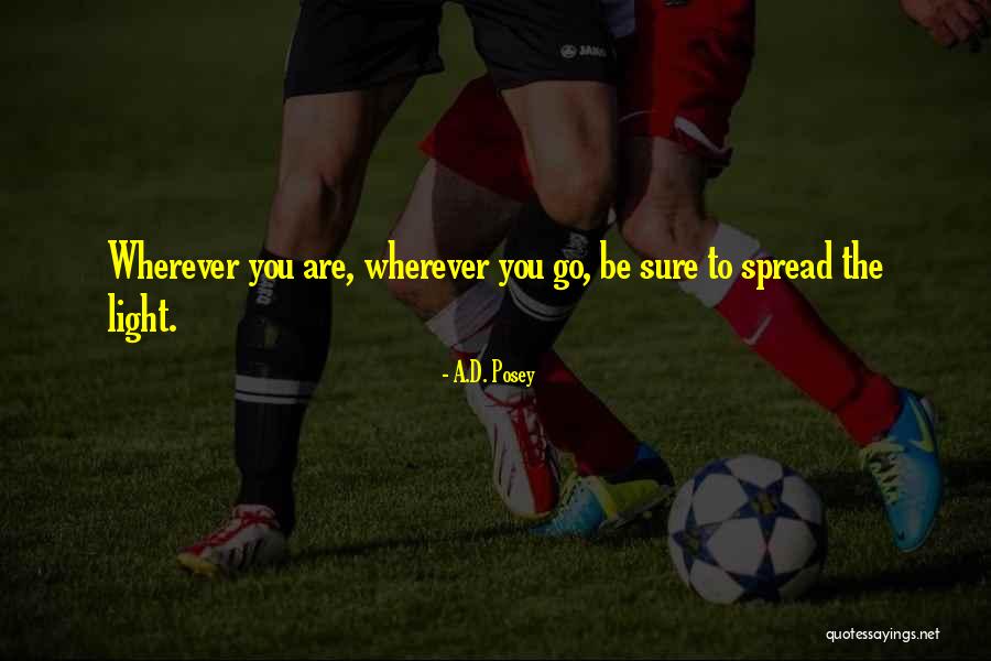 A.D. Posey Quotes 584974 A.D. Posey Quotes 584974