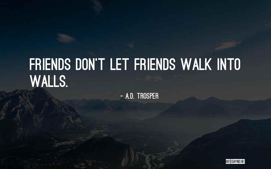 A.D. Trosper Quotes 800201 A.D. Trosper Quotes 800201