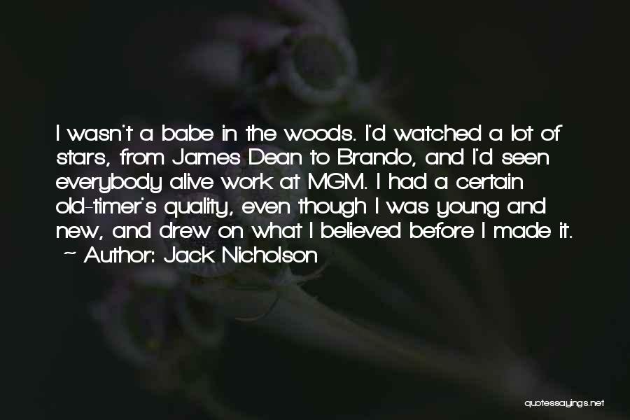 A.d. Woods Quotes By Jack Nicholson