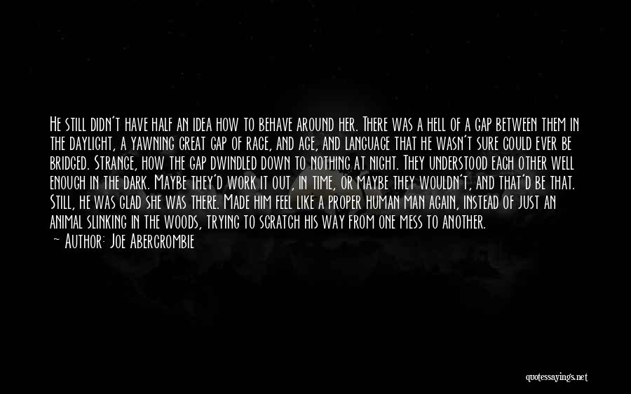 A.d. Woods Quotes By Joe Abercrombie