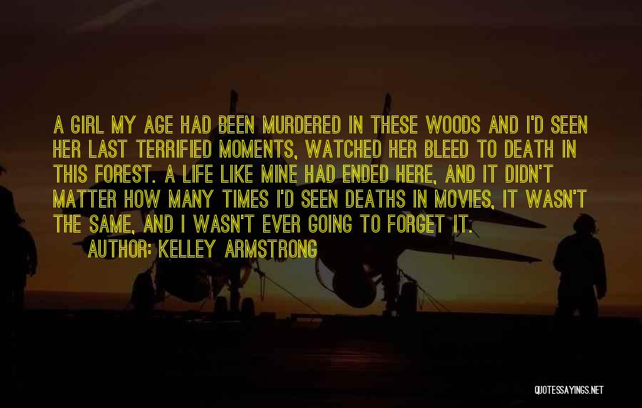 A.d. Woods Quotes By Kelley Armstrong