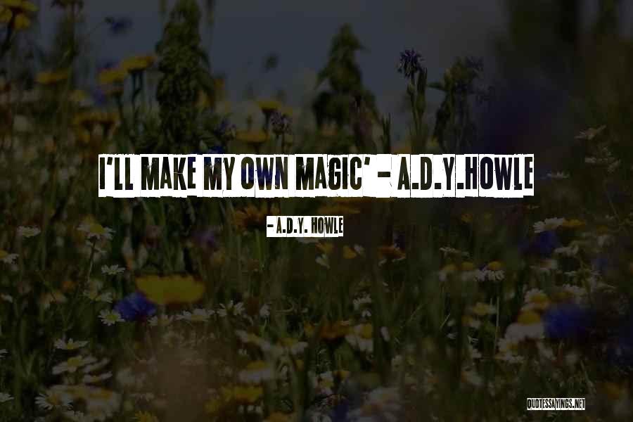 A.D.Y. Howle Quotes 681741 A.D.Y. Howle Quotes 681741
