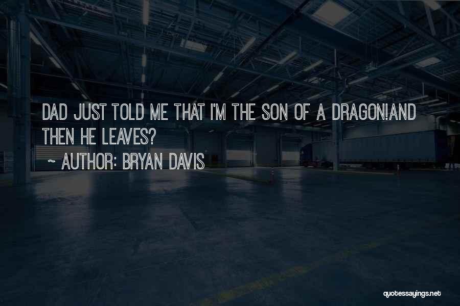 A Dad And Son Quotes By Bryan Davis