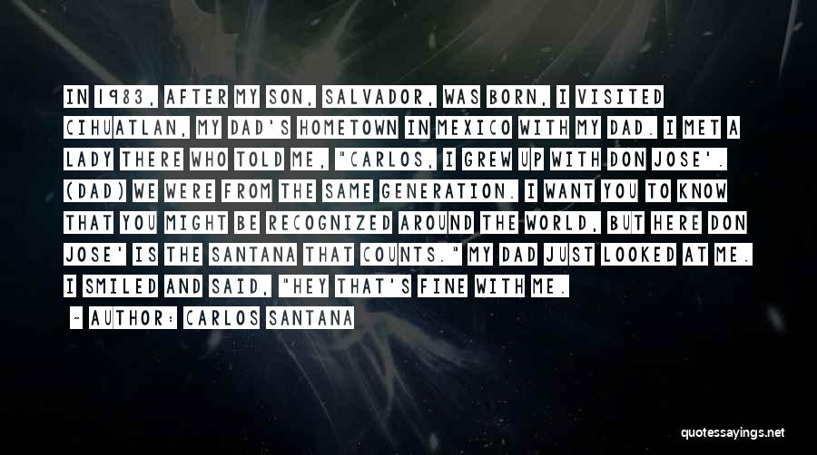 A Dad And Son Quotes By Carlos Santana