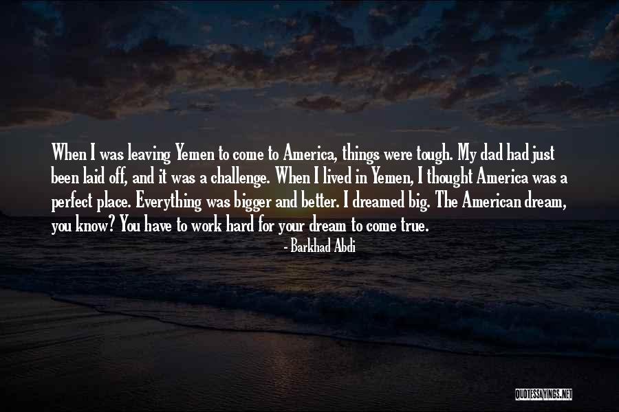 A Dad Leaving Quotes By Barkhad Abdi A Dad Leaving Quotes By Barkhad Abdi